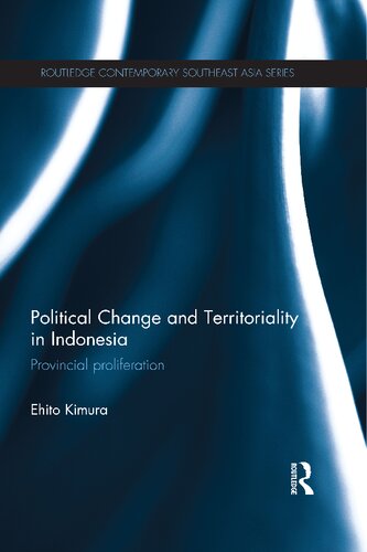 Political change and territoriality in Indonesia : provincial proliferation