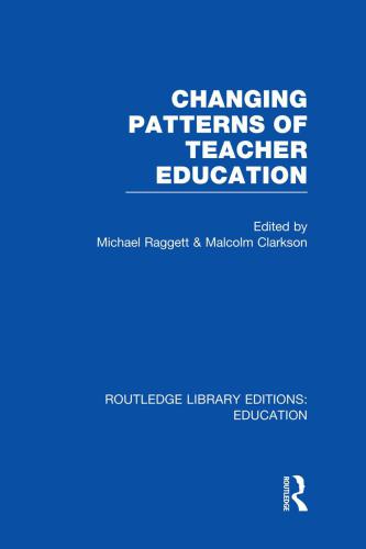 Changing Patterns of Teacher Education (RLE Edu N).