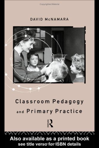 Classroom Pedagogy and Primary Practice