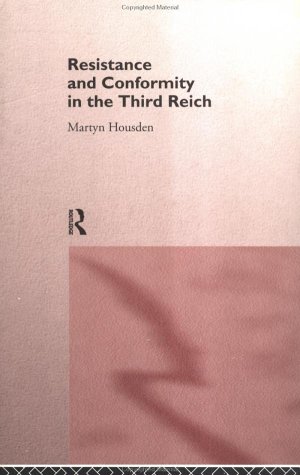 Resistance and Conformity in the Third Reich (Routledge Sources in History)