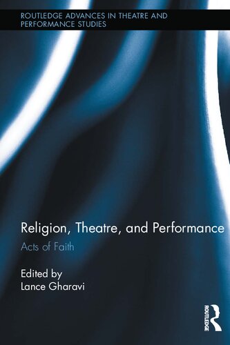 Religion, Theatre, and Performance : Acts of Faith.