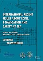 International recent issues about ECDIS, e-navigation and safety at sea