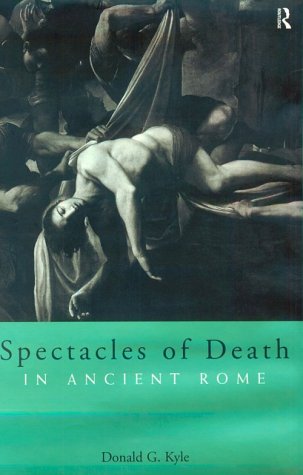 Spectacles of death in ancient Rome