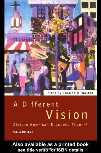 A different vision. Vol. 1, African American economic thought