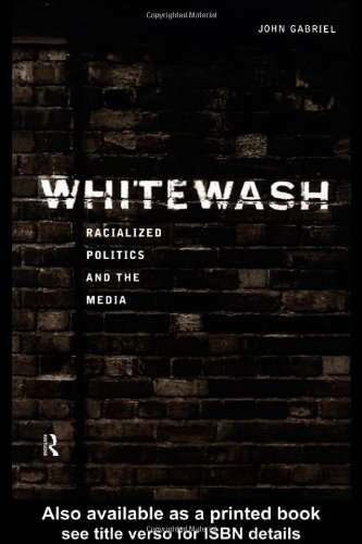 Whitewash : Racialized Politics and the Media.