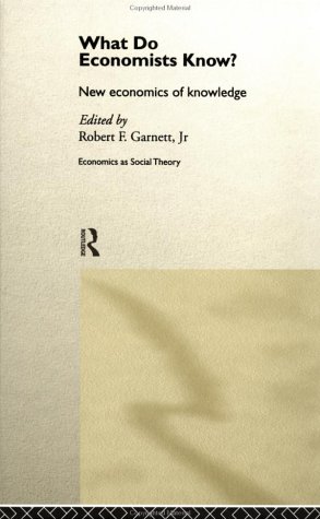 What do economists know? : new economics of knowledge