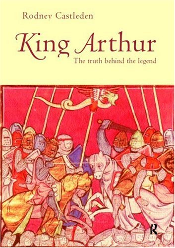 King Arthur : the truth behind the legend