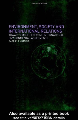 Environment, society and international relations : towards more effective international environmental agreements