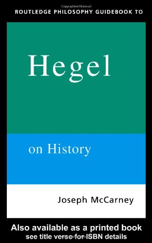 Routledge Philosophy Guidebook to Hegel on History