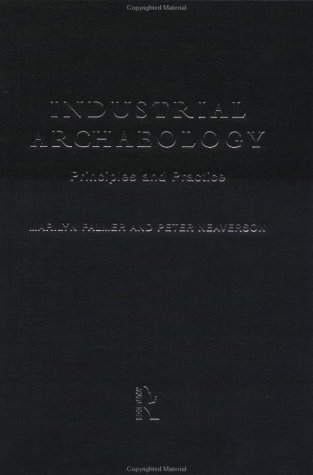 Industrial archaeology : principles and practice