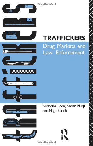 Traffickers Drug Markets and Law Enforcement