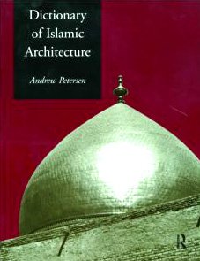 Dictionary of Islamic Architecture