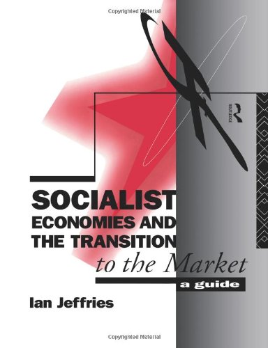 Socialist Economies and the Transition to the Market