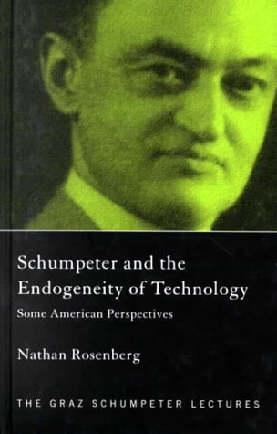 Schumpeter and the Endogeneity of Technology