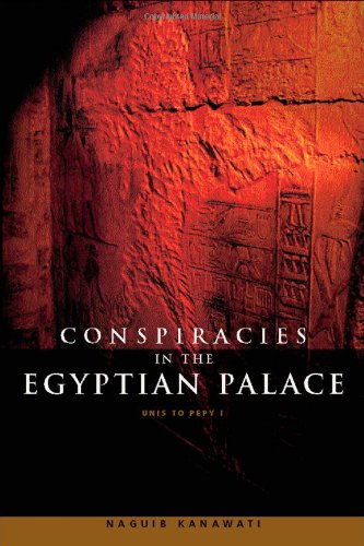 Conspiracies in the Egyptian Palace: Unis to Pepy I