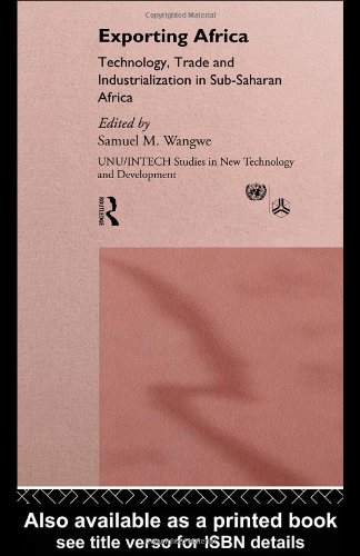 Exporting Africa: Technology, Trade, and Industrialization in Sub-Saharan Africa (UNU