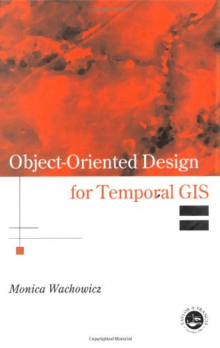 Object-oriented design for temporal GIS