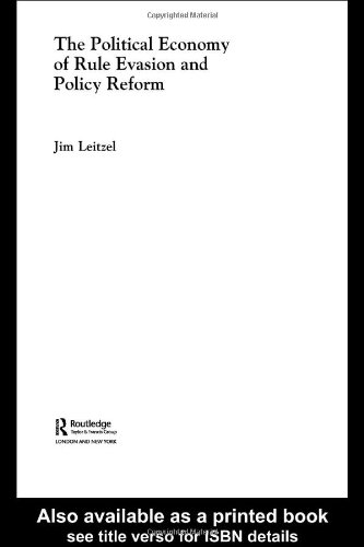 Political Economy of Rule Evasion and Policy Reform (Routledge Frontiers of Political Economy, 45)