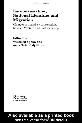 Europeanisation, National Identities and Migration : Changes in Boundary Constructions between Western and Eastern Europe.