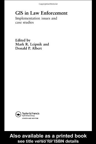 GIS in Law Enforcement : Implementation Issues and Case Studies