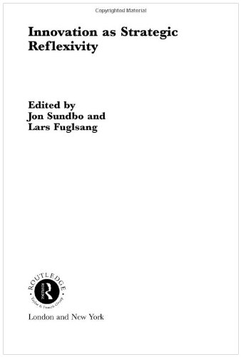 Innovation As Strategic Reflexivity (Routledge advances in management and business studies ; 22)