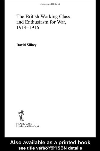 The British Working Class and Enthusiasm for War, 1914-1916