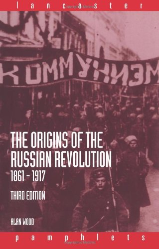 The Origins of the Russian Revolution, 1861-1917