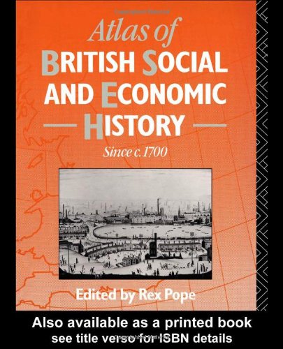 Atlas of British Social and Economic History Since C. 1700