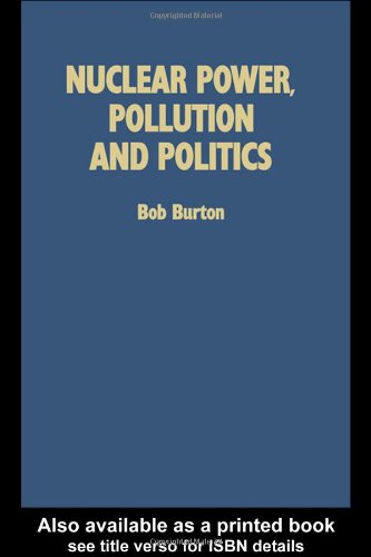 Nuclear power, pollution and politics