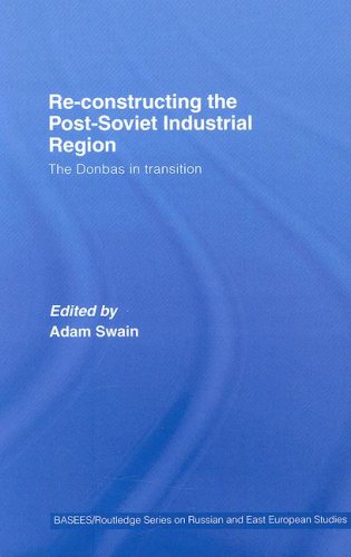 Re-Constructing the Post-Soviet Industrial Region