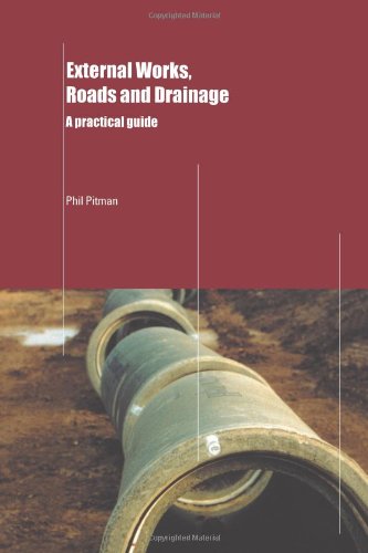 External Works, Roads and Drainage: A Practical Guide