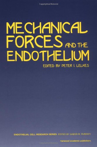 Mechanical Forces and the Endothelium (Endothelial cell research series v. 6)