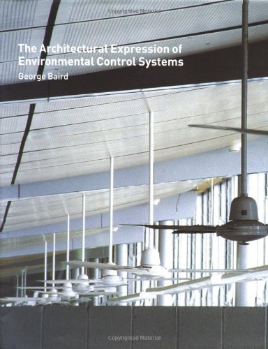 The Architectural Expression of Environmental Control Systems