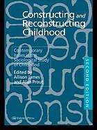 Constructing and Reconstructing Childhood