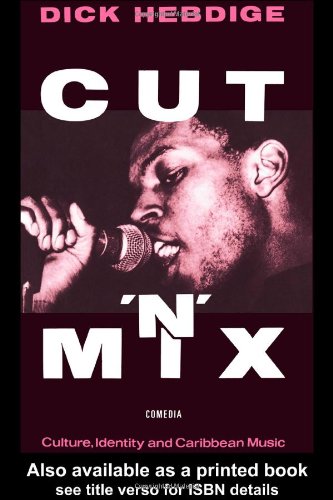 Cut 'n' mix : culture, identity, and Caribbean music