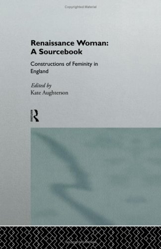 Renaissance Woman : Constructions of Femininity in England.