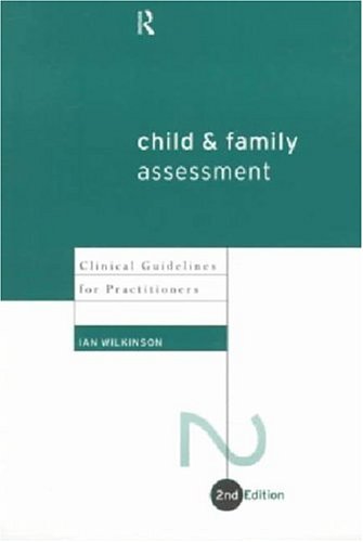 Child and family assessment : clinical guidelines for practitioners