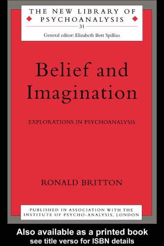 Belief and imagination : explorations in psychoanalysis