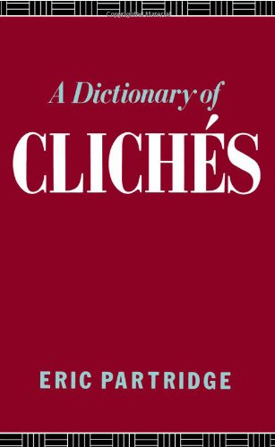 A Dictionary of Cliches