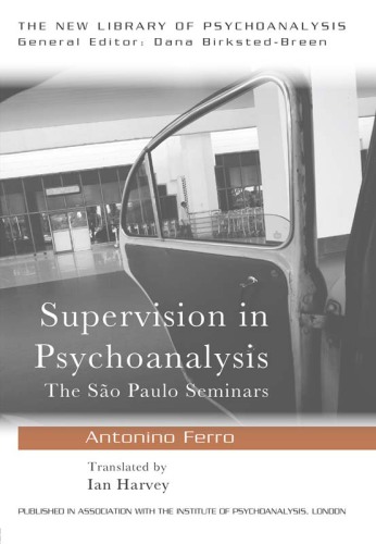 Supervision in psychoanalysis : the São Paulo seminars