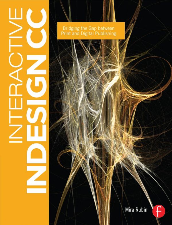 Interactive InDesign CC : bridging the gap between print & digital publishing