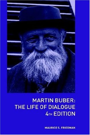 Martin Buber : the life of dialogue