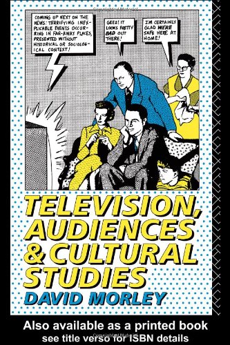 Television, Audiences and Cultural Studies.