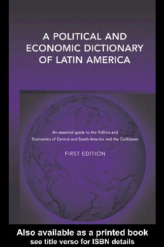 A Political and Economic Dictionary of Latin America