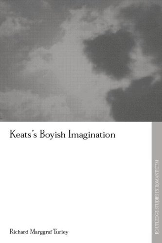 Keats's Boyish Imagination: The Politics of Immaturity (Routledge Studies in Romanticism)