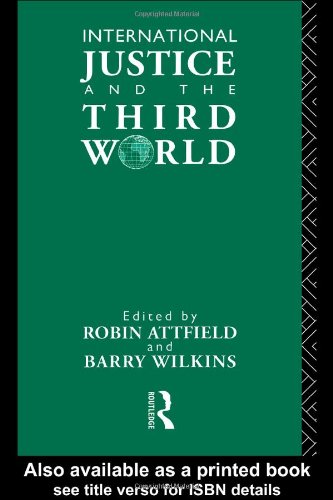 International Justice and the Third World: Studies in the Philosophy of Development