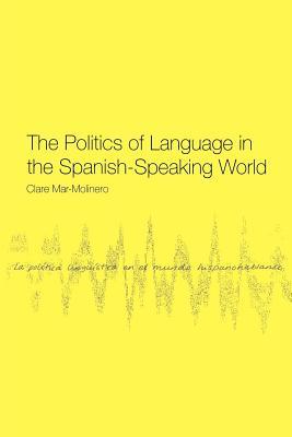 The Politics of Language in the Spanish-Speaking World