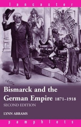 Bismarck and the German Empire 1871-1918