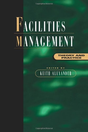 Facilities Management : Theory and Practice.