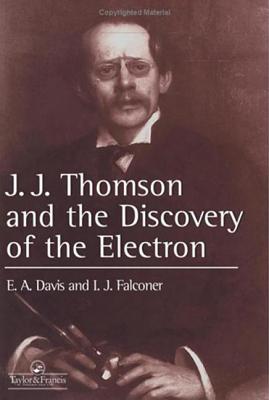 J.J. Thompson and the Discovery of the Electron